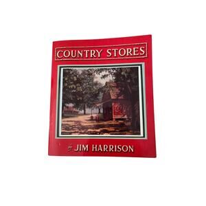 Vintage Country Stores Illustrated Book By Jim Harrison 1993 Paperback